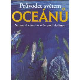 Průvodce světem oceánů (oceán, moře, ryby)